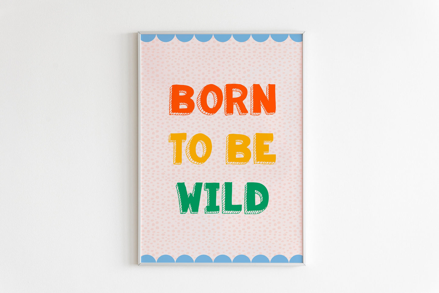 Born To Be Wild Print