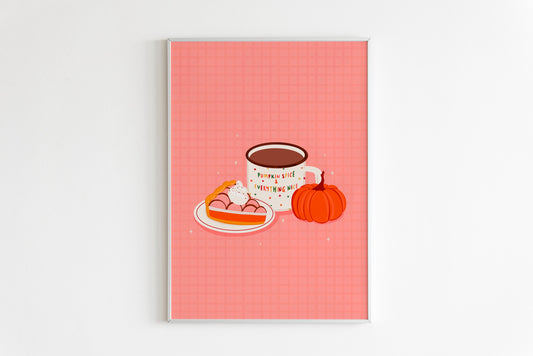 Pumpkin Spice & Everything Nice Print