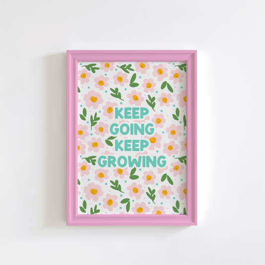 Keep Going Keep Growing Print