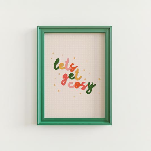 Lets Get Cosy Print