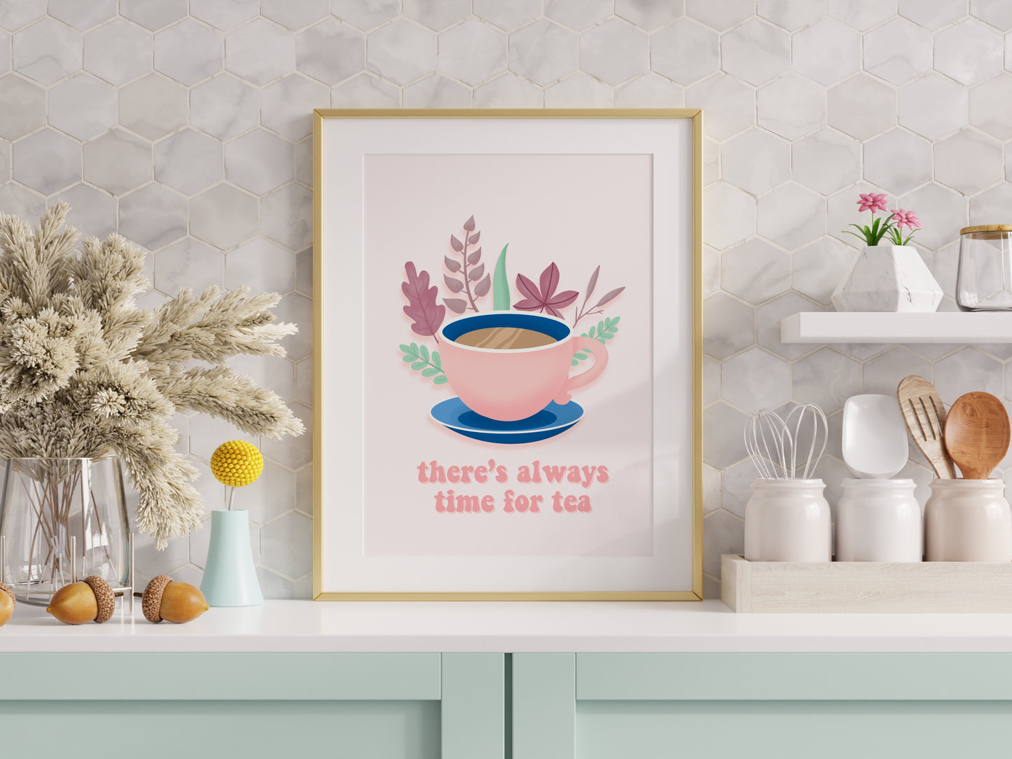 There's Always Time For Tea Print