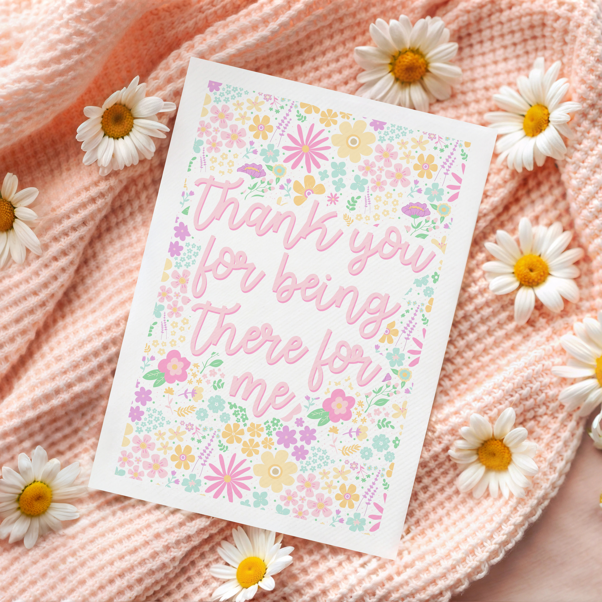 A floral patterned card, that has text centrally reading 'thank you for being there for me'.