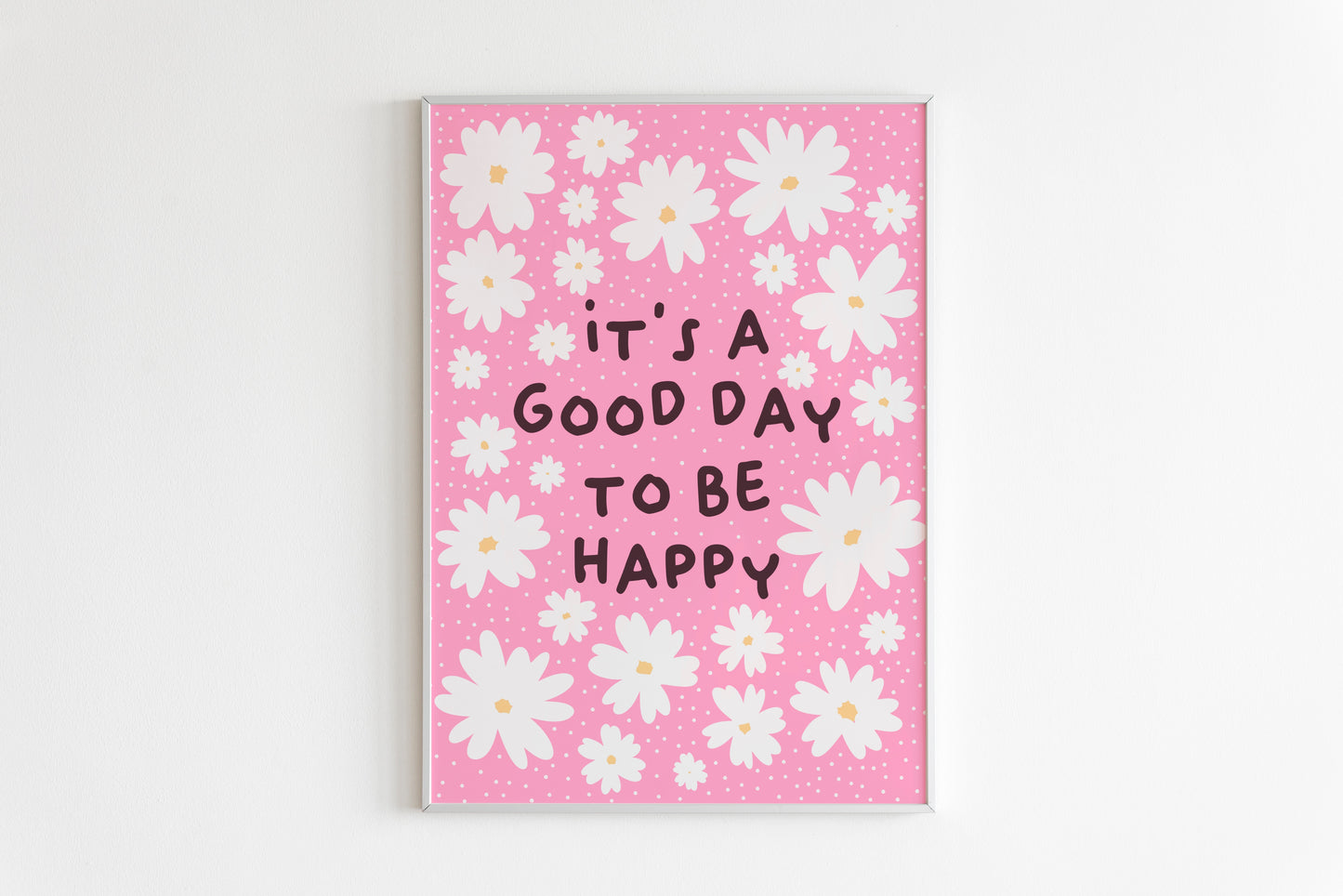 It's A Good Day To Be Happy Print in Pink