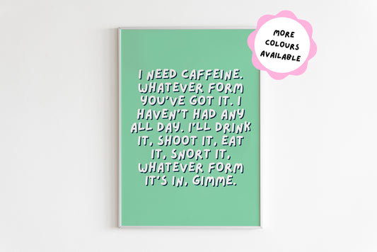 I Need Caffeine Quote Print (Lorelai Gilmore - Gilmore Girls)