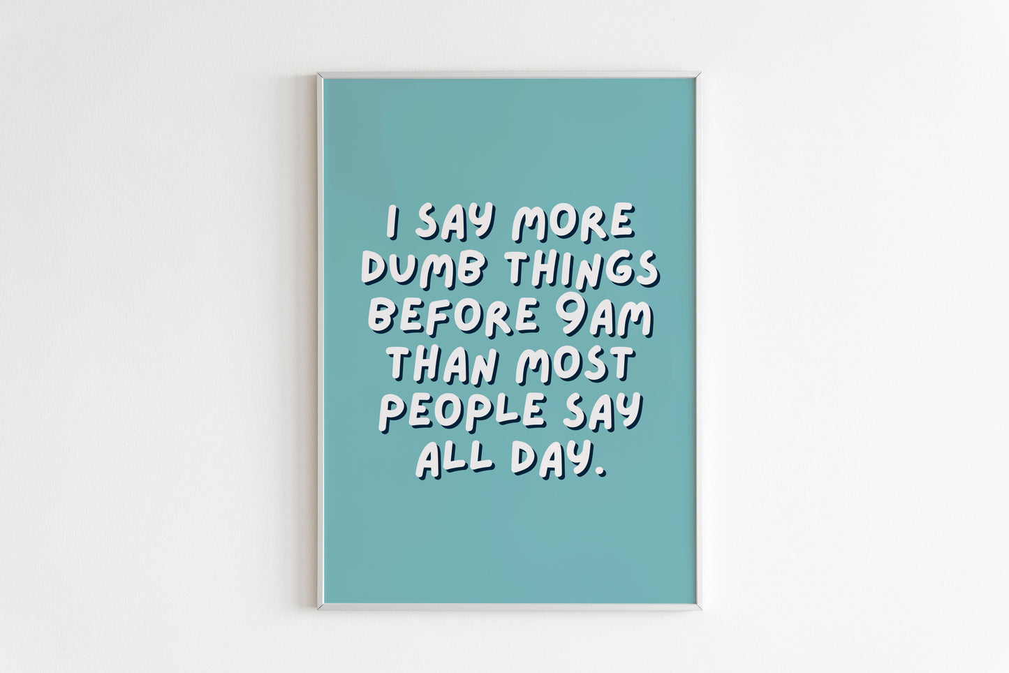 I Say More Dumb Things Before 9am Quote Print (Chandler Bing - Friends)