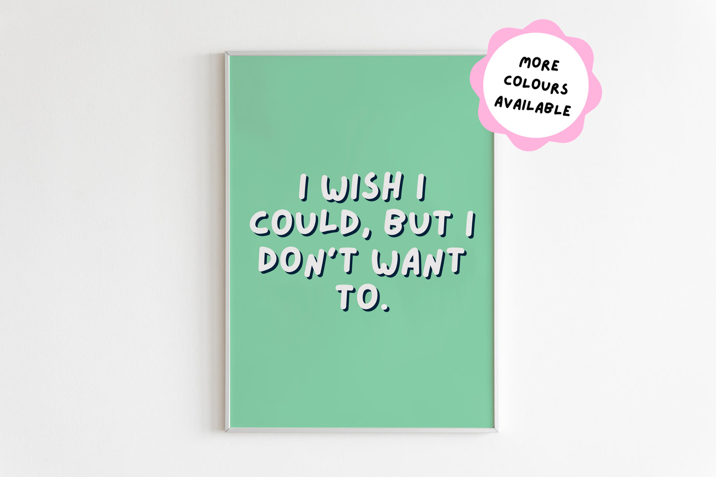I Wish I Could But I Don’t Want To Quote Print (Phoebe Buffet - Friends)