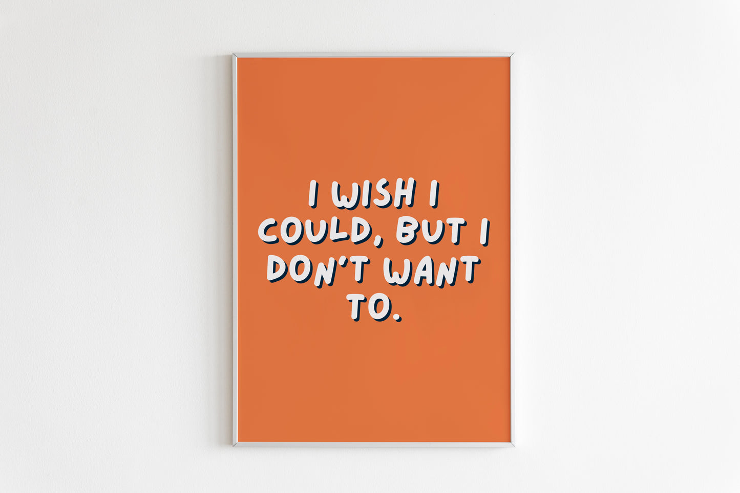 I Wish I Could But I Don’t Want To Quote Print (Phoebe Buffet - Friends)