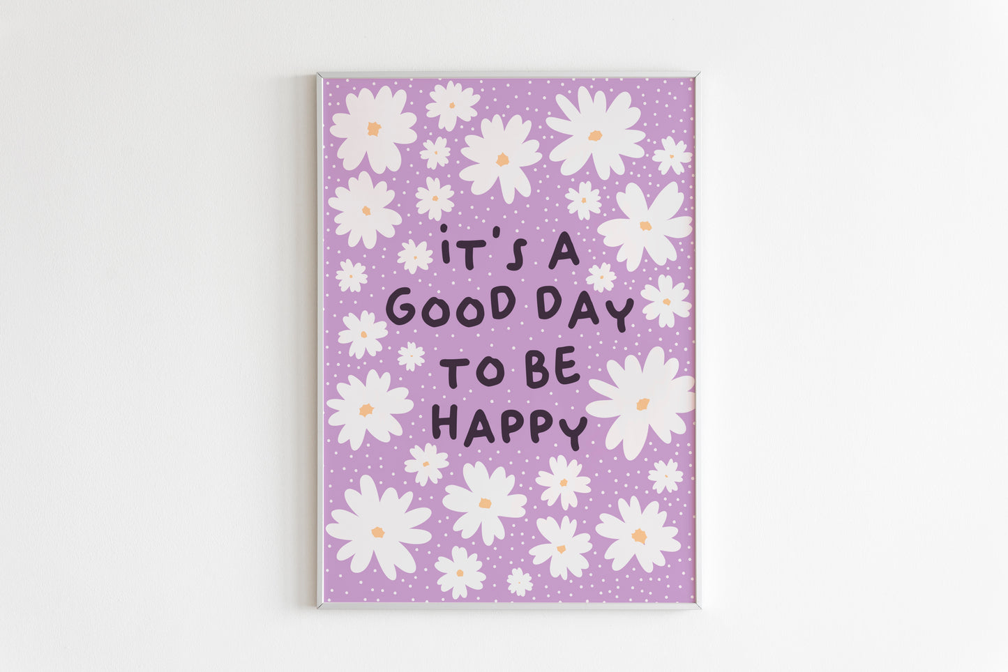 It's A Good Day To Be Happy Print in Purple