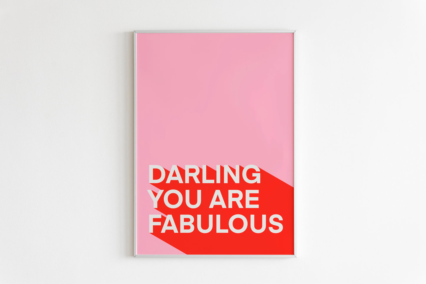 Darling, You Are Fabulous Print in Pink